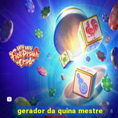 gerador da quina mestre